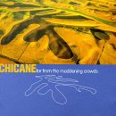 Chicane-FarFromTheMaddeningCrowds